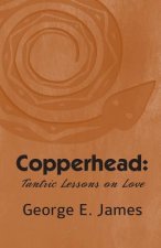 Copperhead: Tantric Lessons On Love