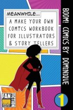 Boom! Comics by Dominique: A What Happens Next Comic Book for Budding Illustrators and Story Tellers