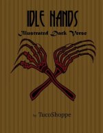 Idle Hands: Illustrated Dark Verse