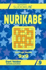 Sudoku Nurikabe - 200 Logic Puzzles 9x9 (Volume 9)