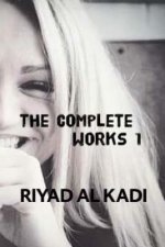 Riyad AL Kadi - The Complete Works - 1: Riyad AL Kadi