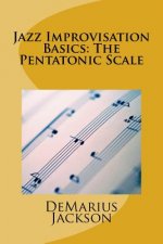 Jazz Improvisation Basics: The Pentatonic Scale