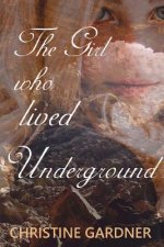 The Girl who lived Underground