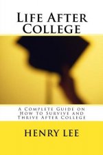 Life After College: A Complete Guide on How to Survive and Thrive After College