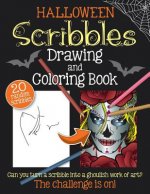 Halloween Scribbles Drawing and Coloring Book: Ghoulish Adult Drawing and Coloring Book to Bring Out the Creative Genius in You
