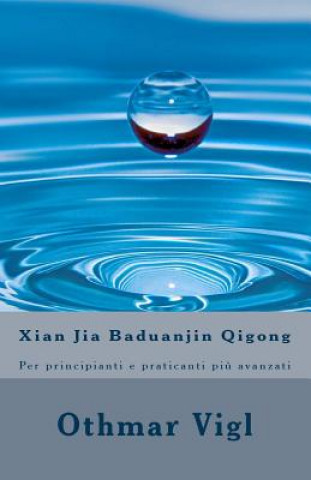 Xian Jia Baduanjin Qigong (Othmar Vigl,Cristina Moro)(Brožovaná)