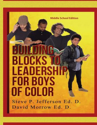 Building Blocks To Leadership For Young Boys Of Color: Middle School Edition