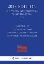 Protection of Stratospheric Ozone - 2013 Critical Use Exemption from the Phaseout of Methyl Bromide (US Environmental Protection Agency Regulation) (E