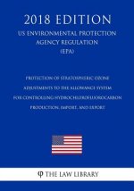 Protection of Stratospheric Ozone - Adjustments to the Allowance System for Controlling Hydrochlorofluorocarbon Production, Import, and Export (Us Env