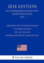 Renewable Fuel Standard Program - Standards for 2014, 2015, and 2016 and Biomass-Based Diesel Volume for 2017 (US Environmental Protection Agency Regu
