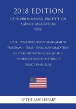 State Hazardous Waste Management Programs - Texas - Final Authorization of State-initiated Changes and Incorporation by Reference, Direct final rule (