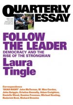 Follow the Leader: Democracy and the Rise of the Strongman Quarterly Essay 71