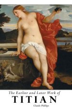 Earlier and Later of Titian
