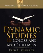 Dynamic Studies in Colossians and Philemon