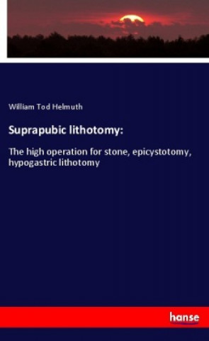 Suprapubic lithotomy: