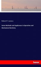 Some Methods and Appliances in Operative and Mechanical Dentistry