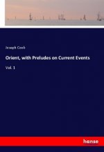 Orient, with Preludes on Current Events