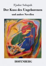 Kuss des Ungeborenen und andere Novellen