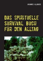 spirituelle Survival Buch fur den Alltag