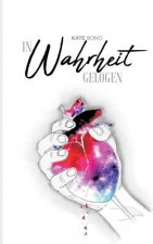 In Wahrheit gelogen