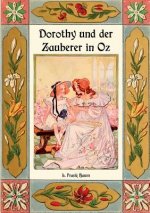Dorothy und der Zauberer in Oz - Die Oz-Bucher Band 4