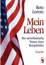 Mein Leben - Der amerikanische Traum eines Kriegskindes