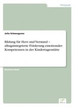 Bildung fur Herz und Verstand - alltagsintegrierte Foerderung emotionaler Kompetenzen in der Kindertagesstatte