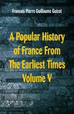 Popular History of France From The Earliest Times