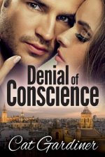 Denial of Conscience: A Modern Darcy and Elizabeth Adventure