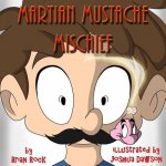 Martian Mustache Mischief