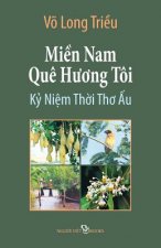 Mien Nam Que Huong Toi: KY Niem Thoi Tho Au