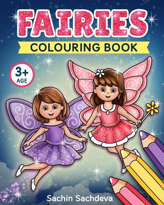 Fairies Colouring Book: Beautiful Fairies, Magical Unicorns, and Fantasy Items Coloring Book for Kids and Preschoolers (Ages 3-5)