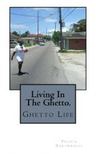Living In The Hood.: Ghetto Life