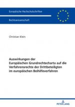 Auswirkungen Der Europaeischen Grundrechtecharta Auf Die Verfahrensrechte Der Drittbeteiligten Im Europaeischen Beihilfeverfahren