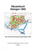Beiträge zur Stadtgeschichte von Giengen an der Brenz / Häuserbuch Giengen 1805