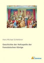 Geschichte der Hofcapelle der französischen Könige