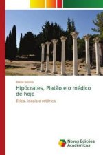 Hipócrates, Plat?o e o médico de hoje