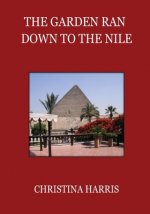 The Garden Ran Down To the Nile