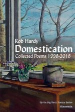Domestication: Collected Poems 1996 - 2016