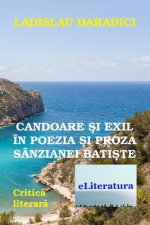 Candoare Si Exil in Poezia Si Proza Sanzianei Batiste: Critica Literara