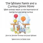 The Williams Family and a Curious Stinky Minky: When animals teach us the importance of having fun and being curious