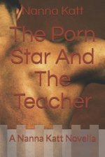 The Porn Star and the Teacher: A Nanna Katt Novella