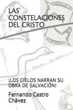 Las Constelaciones del Cristo: ?los Cielos Narran Su Obra de Salvación!