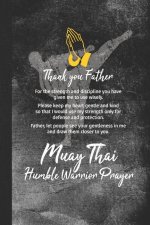 Muay Thai Humble Warrior Prayer: Blank Lined Notebook Journal for Christian Muay Thai Martial Artist