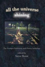 All the Universe Shining: The Scurfpea Publishing 2018 Poetry Anthology