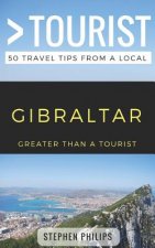 Greater Than a Tourist- Gibraltar: 50 Travel Tips from a Local