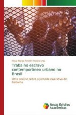 Trabalho escravo contemporaneo urbano no Brasil