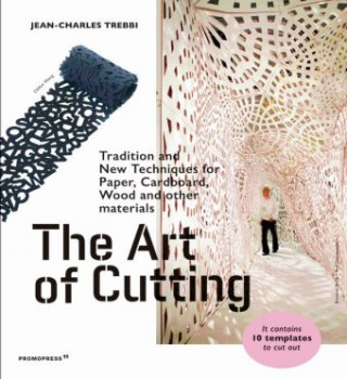 Art of Cutting: Traditional and New Techniques for paper, Cardboard, Wood and Other Materials