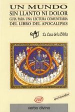 Un mundo sin llanto ni dolor.(Palabra y Vida)