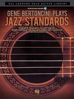 Gene Bertoncini Plays Jazz Standards: Hal Leonard Solo Guitar Library